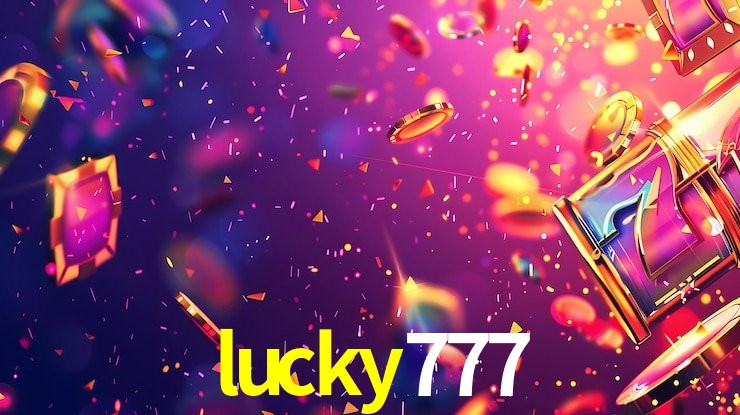 Descubra a Essência do lucky777: Nossa História e Compromissos